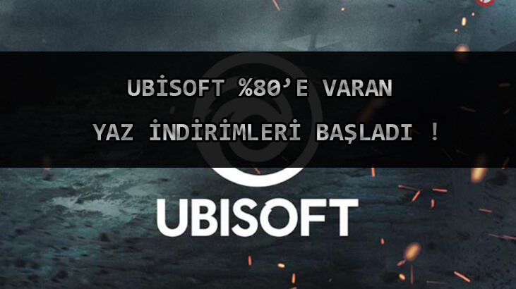 Ubisoft Yaz İndirimi -% 80'e Varan İndirimler