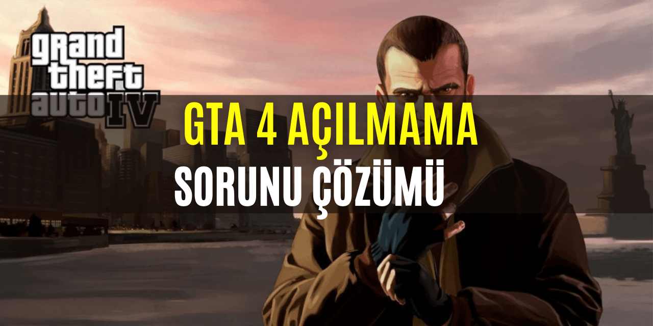 GTA 4 Açılmama Sorunu Çözümü