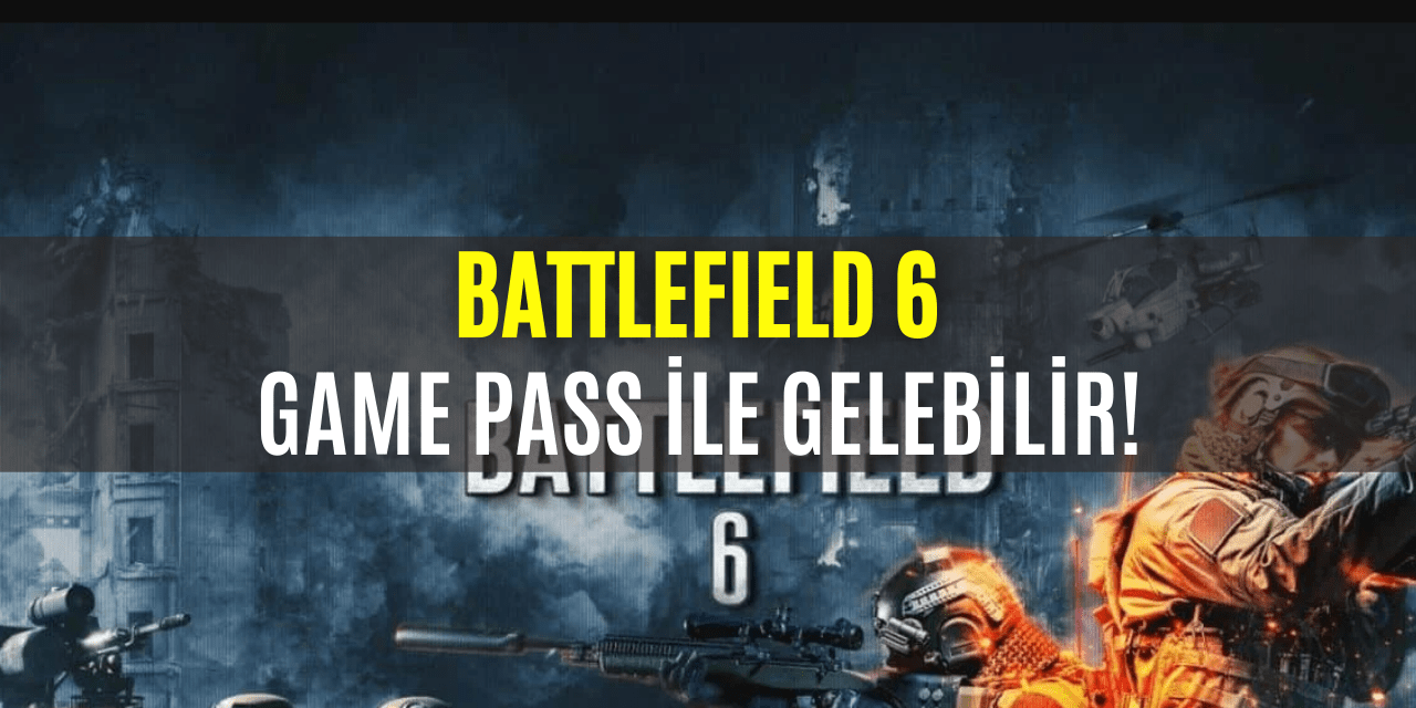 Battlefield 6 Xbox Game Pass’e Özel Kampanya Yapabilir