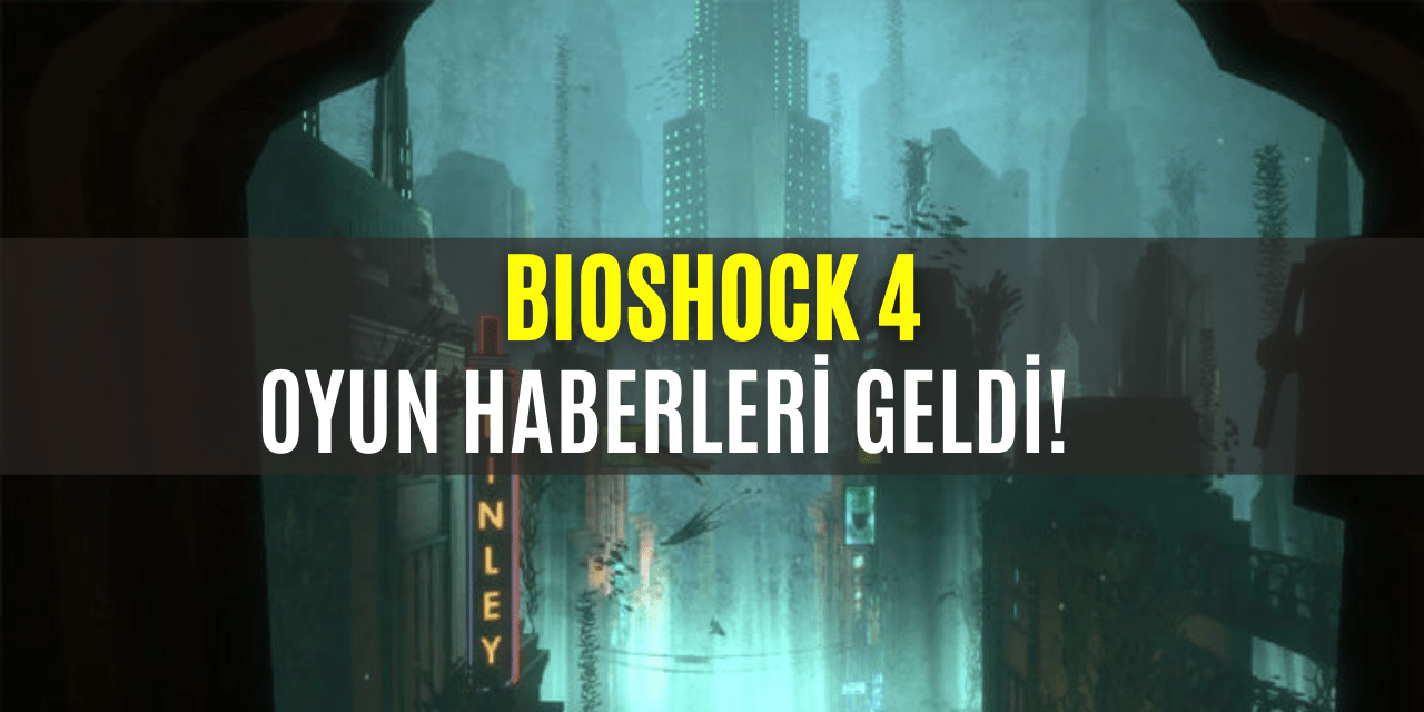 Bioshock 4 Oyun Haberi