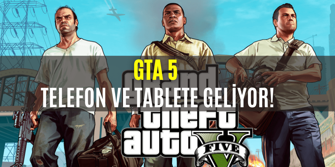 GTA 5 Telefonlara Gelecek Game Pass İle Mümkün Olacak!