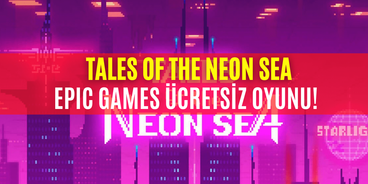 Epic Games Ücretsiz Oyunu: Tales Of The Neon Sea
