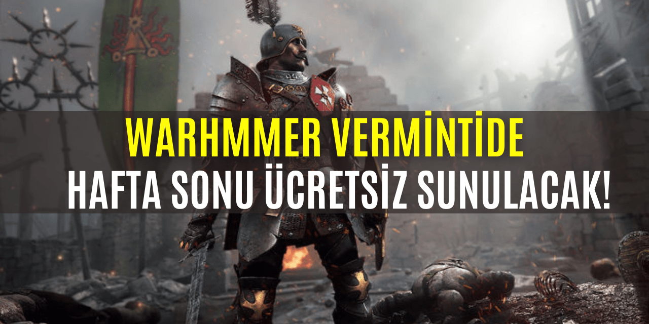 Warhammer Vermintide Hafta Sonuna Kadar Ücretsiz Olarak Sunulacak