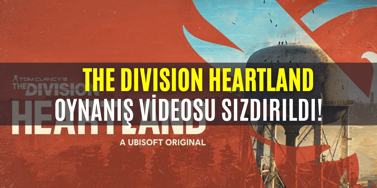 The Division Heartland Oynanış Videosu Sızdırıldı